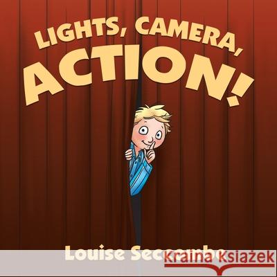 Lights, Camera, Action! Louise Seccombe 9781984504173