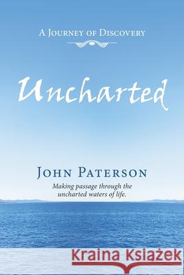 Uncharted: A Journey of Discovery John Paterson 9781984506412