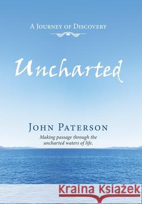 Uncharted: A Journey of Discovery John Paterson 9781984506429