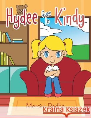 Hydee Goes to Kindy Mersini Radha 9781984506757