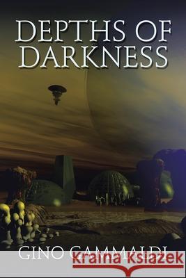 Depths of Darkness Gino Gammaldi 9781984507358