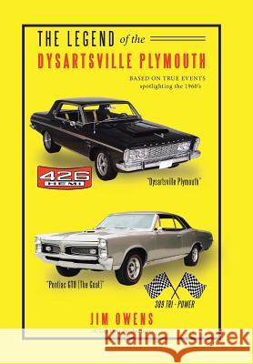 The Legend of the Dysartsville Plymouth: Based on True Events Jim Owens (Dean of the School of Communication Arts at Asbury University) 9781984510464 Xlibris Us