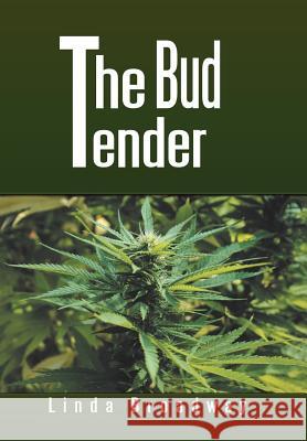 The Bud Tender Linda Broadway 9781984511706 Xlibris Us