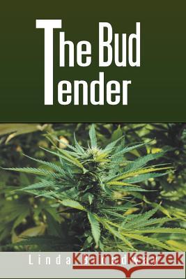 The Bud Tender Linda Broadway 9781984511713 Xlibris Us