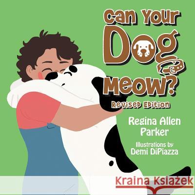 Can Your Dog Meow? Regina Allen Parker 9781984514103