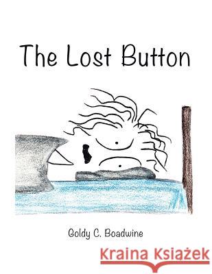 The Lost Button Goldy C. Boadwine 9781984514158