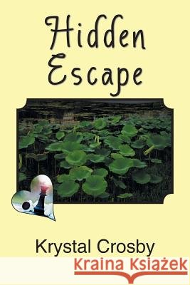 Hidden Escape Krystal Crosby 9781984514172