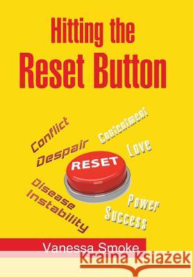 Hitting the Reset Button Vanessa Smoke 9781984515889