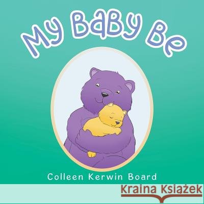 My Baby Be Colleen Kerwin Board 9781984516824