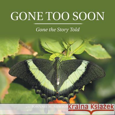 Gone Too Soon: Gone the Story Told Johnnie M Newsome-Lewis 9781984516978