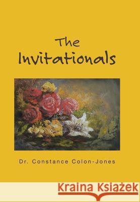 The Invitationals Dr Constance Colon-Jones 9781984517005 Xlibris Us