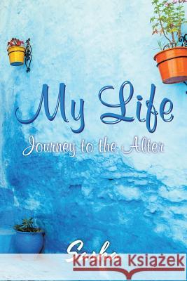 My Life: Journey to the Alter Sasha 9781984517142