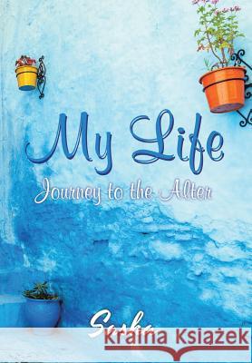 My Life: Journey to the Alter Sasha 9781984517166