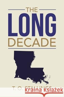 The Long Decade T O Stallings 9781984517739