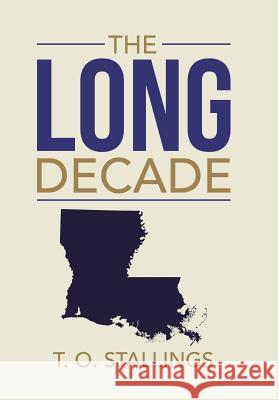 The Long Decade T O Stallings 9781984517746