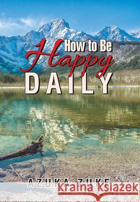 How to Be Happy Daily Azuka Zuke 9781984518026