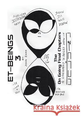 Et-Beings 3: The Ongoing Final Chapters John Zarr 9781984518101