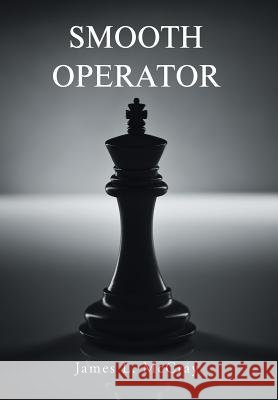 Smooth Operator James L McCray 9781984518446
