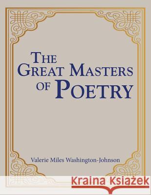 The Great Masters of Poetry Valerie Miles Washington-Johnson 9781984518750