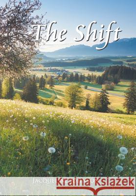 The Shift Jacqueline Johnson   9781984518897 Xlibris Us