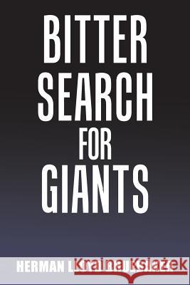 Bitter Search for Giants Herman Lloyd Bruebaker 9781984520487