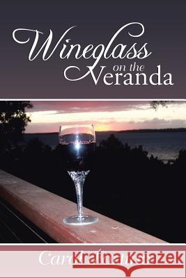 Wineglass on the Veranda Carol Fortino 9781984520647 Xlibris Us