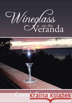 Wineglass on the Veranda Carol Fortino 9781984520654 Xlibris Us