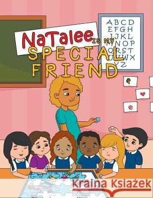 Natalee Is My Special Friend Vanessa Taylor 9781984521712 Xlibris Us