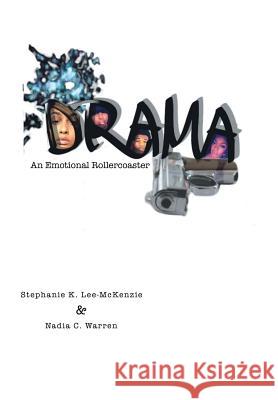 Drama: An Emotional Rollercoaster Stephanie K. Lee-McKenzie Nadia C. Warren 9781984523884