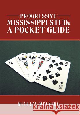 Progressive Mississippi Stud: a Pocket Guide Michael Wehking 9781984524362 Xlibris Us