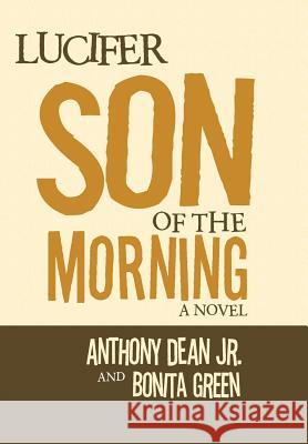 Lucifer Son of the Morning Anthony Dean, Bonita Green 9781984525192