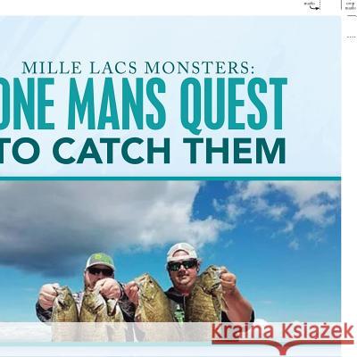 Mille Lacs Monsters: One Mans Quest to Catch Them Michael Wehking Matt Treno 9781984525642 Xlibris Us