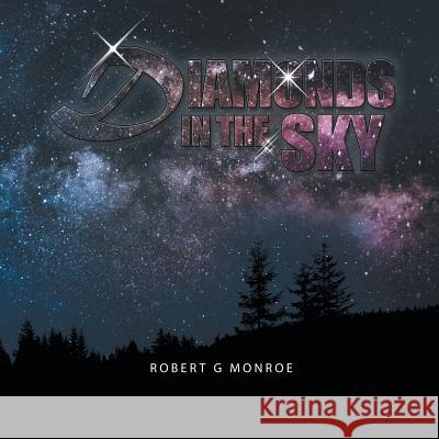 Diamonds in the Sky Robert G Monroe   9781984526052