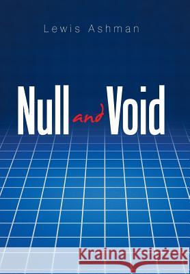 Null and Void Lewis Ashman 9781984526397 Xlibris