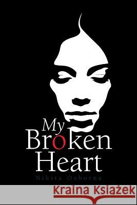 My Broken Heart Nikita Osborne 9781984526649