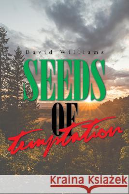 Seeds of Temptation David Williams Williams 9781984526922