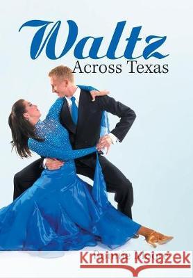 Waltz Across Texas Bonnie Moore 9781984527103