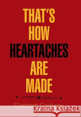 That'S How Heartaches Are Made Elizabeth Cooksey 9781984527844