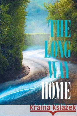 The Long Way Home Eddie Miller 9781984528186 Xlibris Us