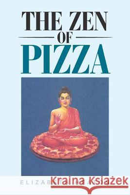 The Zen of Pizza Elizabeth Heaton 9781984528568