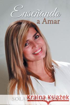 Enseñando a Amar Motta, Solange 9781984528735 Xlibris Us