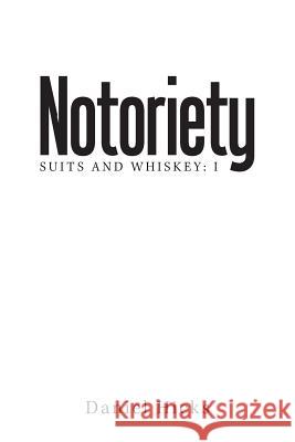 Notoriety: Suites and Whiskey: I Daniel Hicks 9781984530592