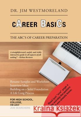 Career Basics: The Abc's of Career Preparation Dr Jim Westmoreland 9781984532107