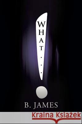 What... B James 9781984534972 Xlibris Us