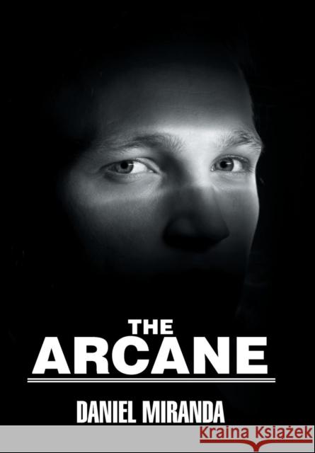 The Arcane Daniel Miranda 9781984535191 Xlibris Us