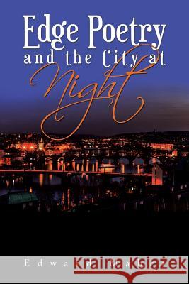 Edge Poetry and the City at Night Edward Maher 9781984537607