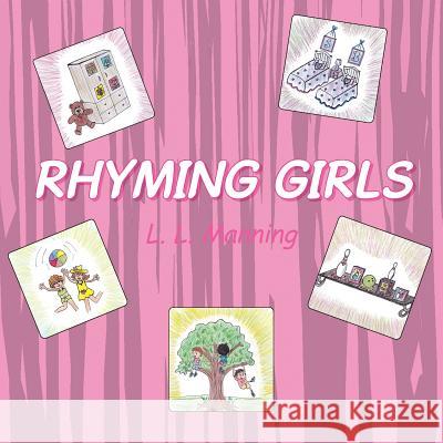Rhyming Girls L L Manning 9781984538659 Xlibris Us