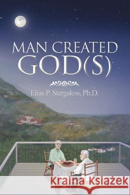 Man Created God(S) Stergakos, Elias 9781984538864 Xlibris Us