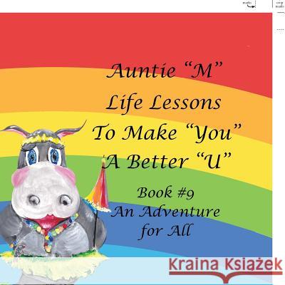 Auntie M Life Lessons to Make You a Better U: Book #9 an Adventure for All Weber, Jill 9781984539519 Xlibris Us