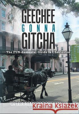 Geechee Gonna Gitcha W Thomas McQueeney 9781984539595 Xlibris Us